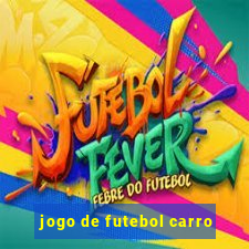 jogo de futebol carro